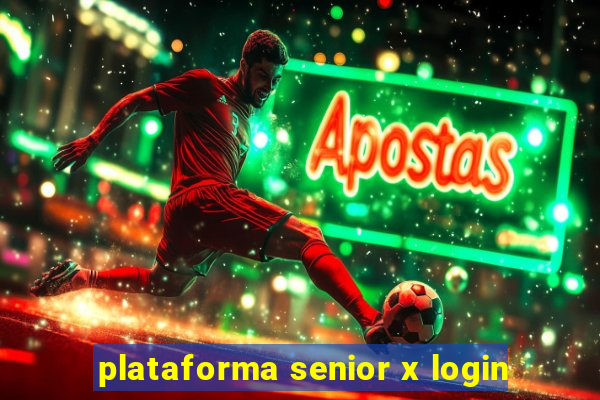 plataforma senior x login